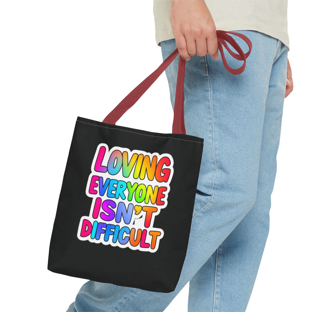 Loving Everyone Isn't Difficult Tote Bag