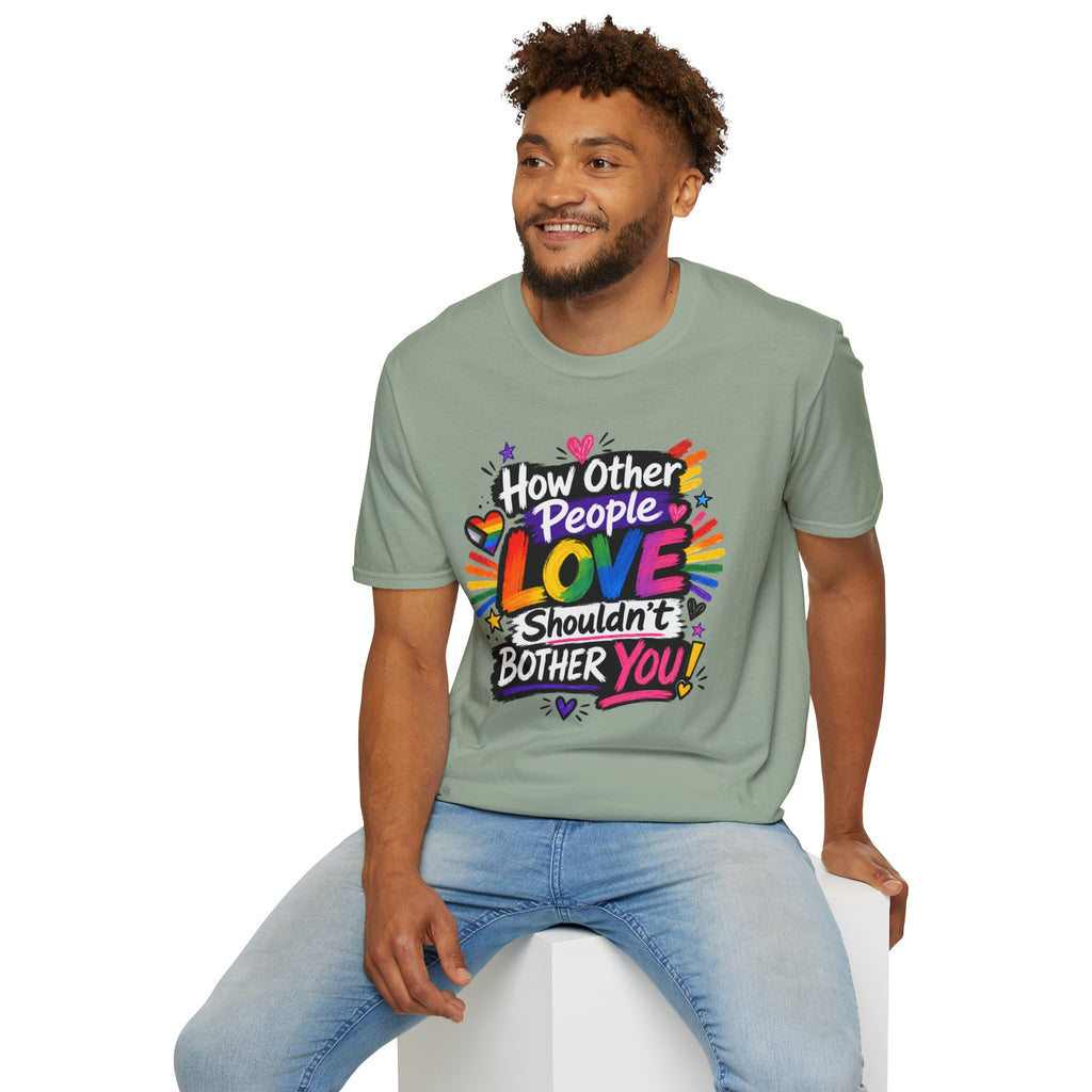 How Other People Love Rainbow T-Shirt — Inspirational LGBTQ+ Pride Tee