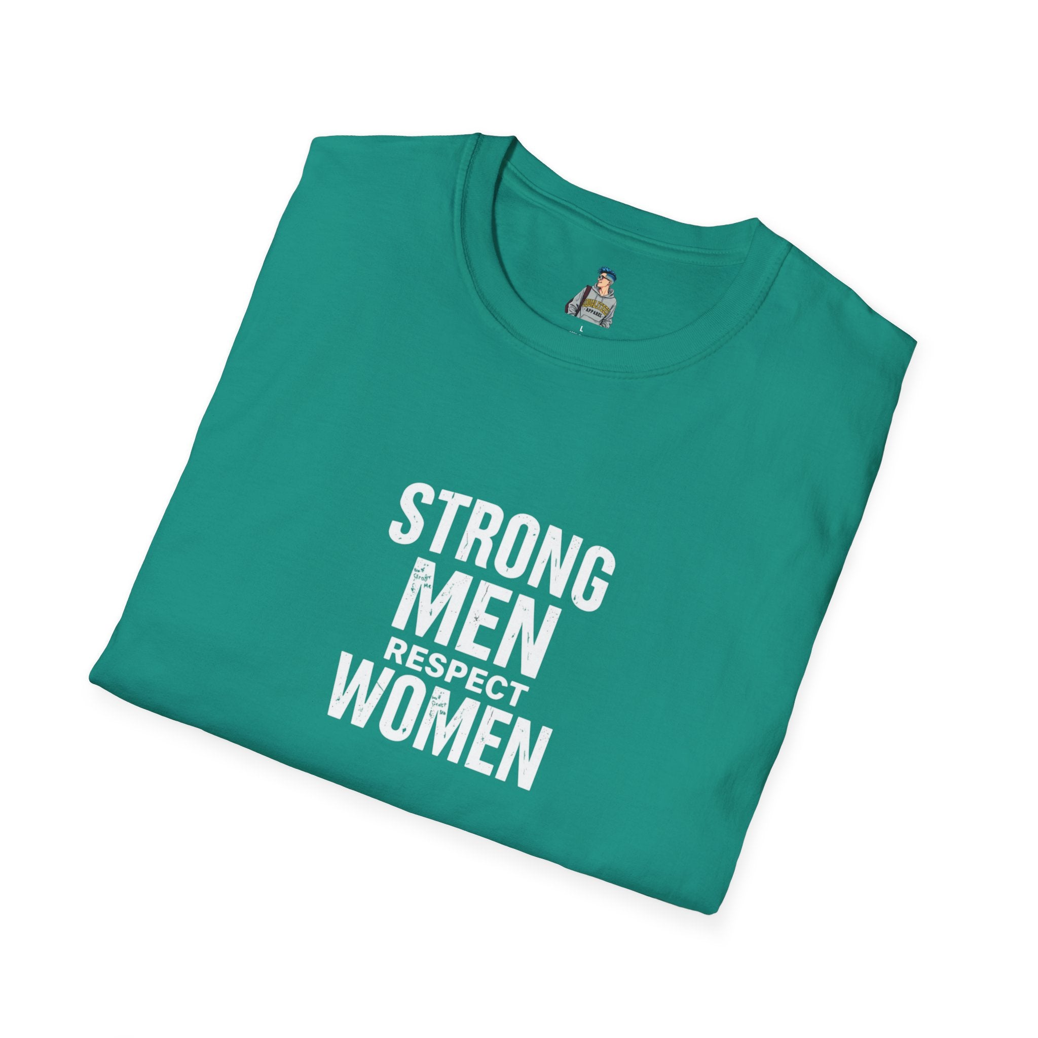 Strong Men Respect Women Statement Tee Unisex Softstyle T-Shirt
