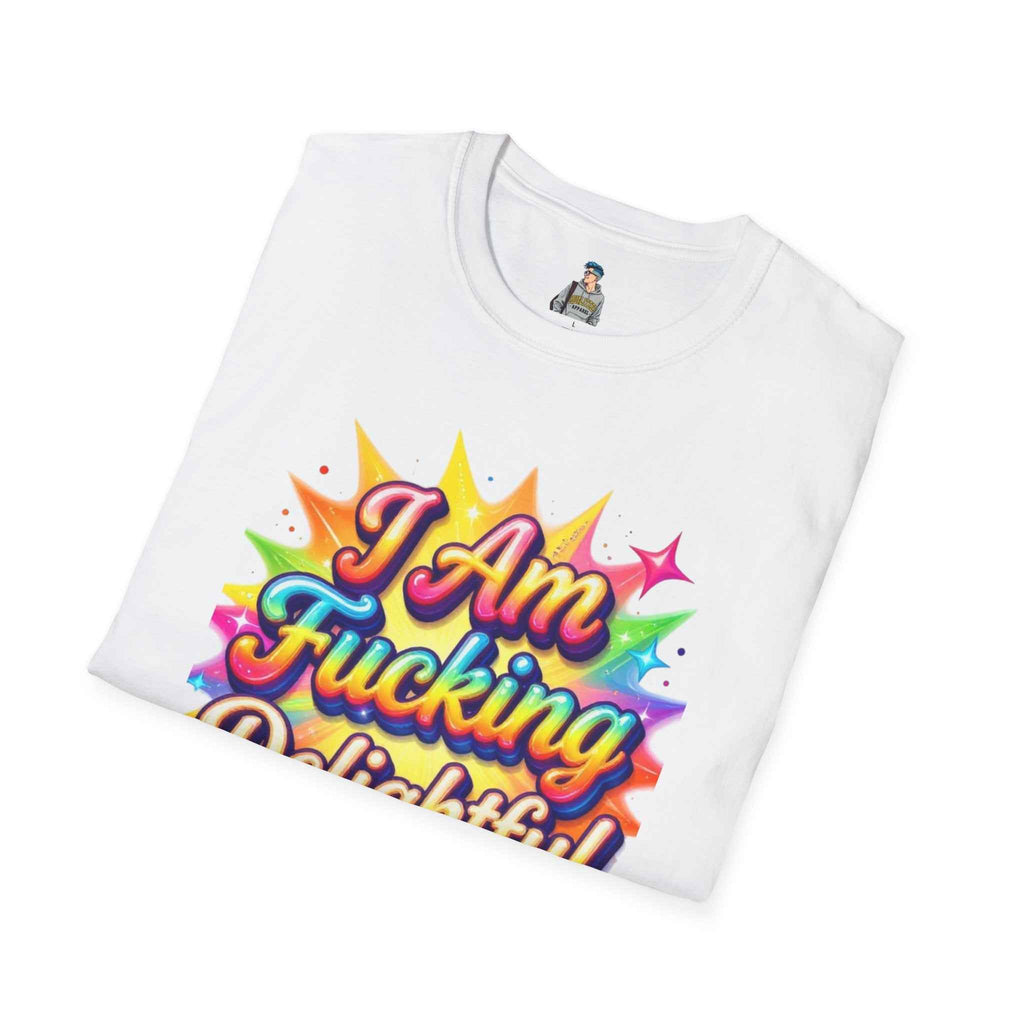 I Am Fucking Delightful T-Shirt - Bold Rainbow Self-Love Graphic Tee