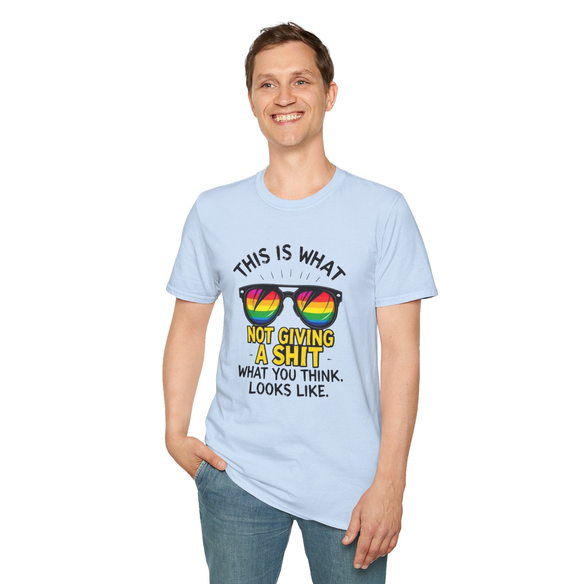 This Is What Not Giving a Shit What You Think Looks Like Sunglasses Pride Tee