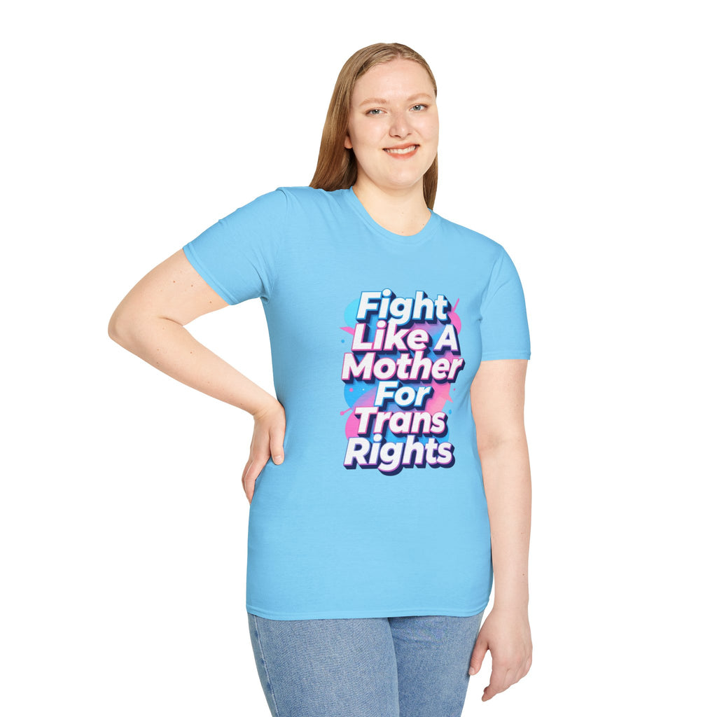 Fight Like A Mother T-Shirt - For Trans Rights