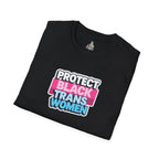 Protect Black Trans Women Unisex Softstyle T-Shirt