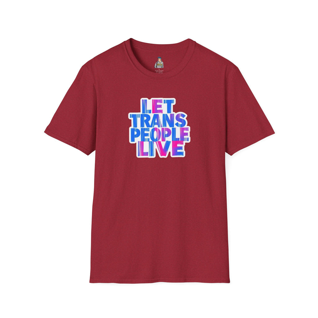 Let Trans People Live Unisex Softstyle T-Shirt - Supportive Statement Tee for LGBTQ+ Pride