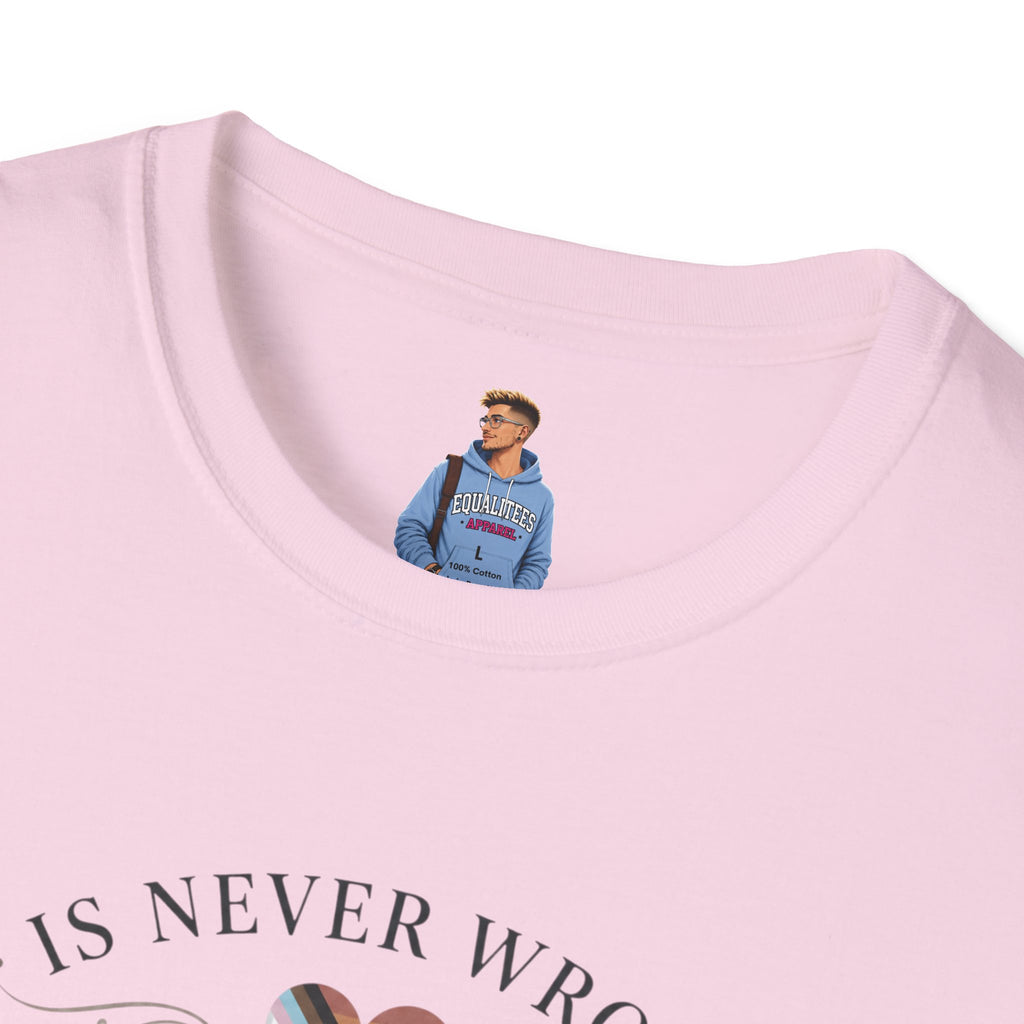 Love Is Never Wrong T-Shirt — LGBTQ+ Pride Heart Tee
