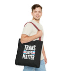 Trans Lives Matter Tote Bag