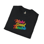 Inspirational Unisex Softstyle T-Shirt - 'Make Good Trouble' Rainbow Statement Tee