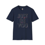 Just Be You T-Shirt — Inspirational Minimalist Graphic Tee