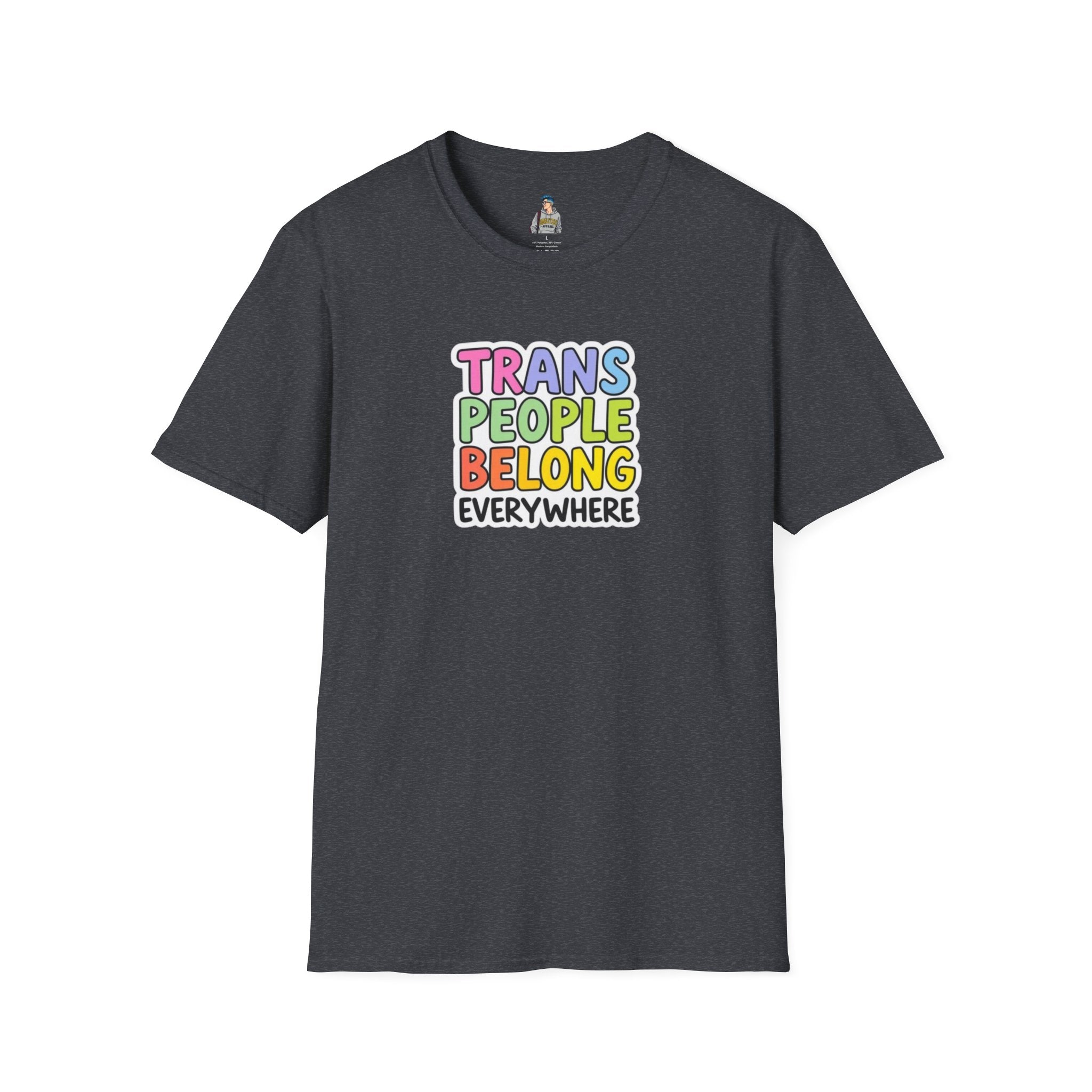 Trans People Belong Everywhere Unisex Softstyle T-Shirt
