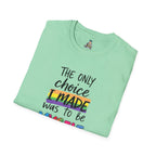 The Only Choice I MADE Was to Be MYSELF - Softstyle Unisex T-Shirt