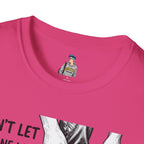 Don't Let Anyone T-Shirt — “Don’t Let Anyone Who Hasn’t Been In Your Shoes Tell You How To Tie Your Laces” Trans Colors