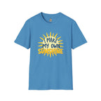 I Make My Own Sunshine Unisex T-Shirt