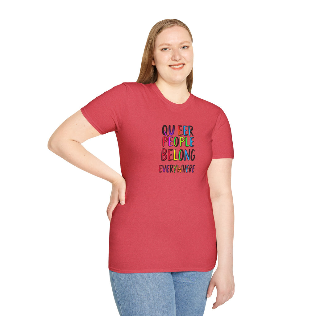 Queer People Belong Everywhere t-shirt