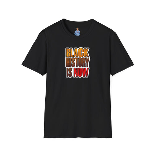 Black History is Now Inspirational Tee