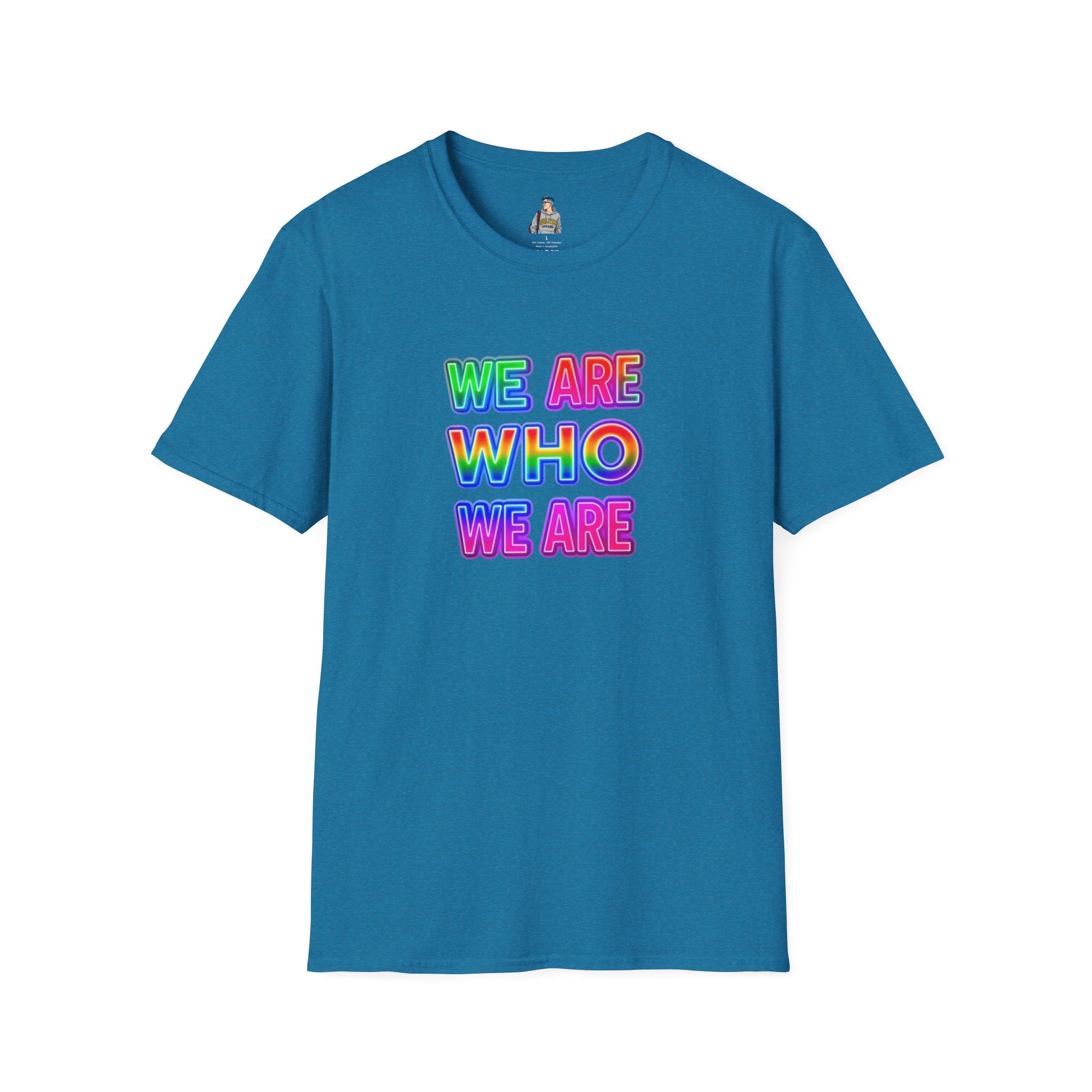 Pride Statement T-Shirt - 'We Are Who We Are' - Unisex Softstyle Tee for Self-Expression