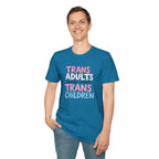 Trans Adults Were Once Trans Children Unisex Tee