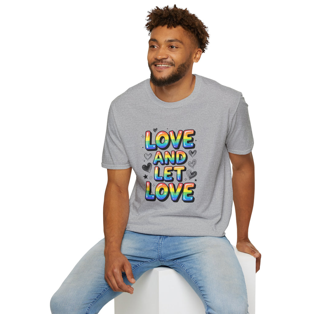 Love and Let Love T-Shirt —  Queer Pride Inspirational Tee