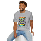 Love and Let Love T-Shirt —  Queer Pride Inspirational Tee
