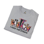 I Feed the Strays T-Shirt