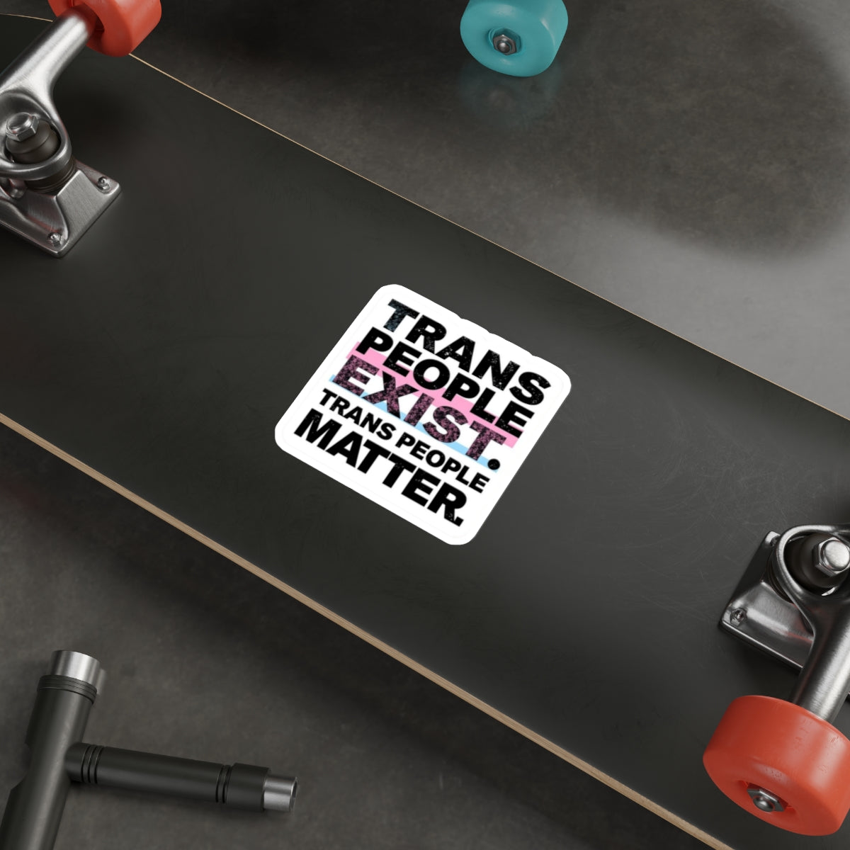 Die-Cut Stickers - TRANS PEOPLE EXIST. TRANS PEOPLE MATTER.