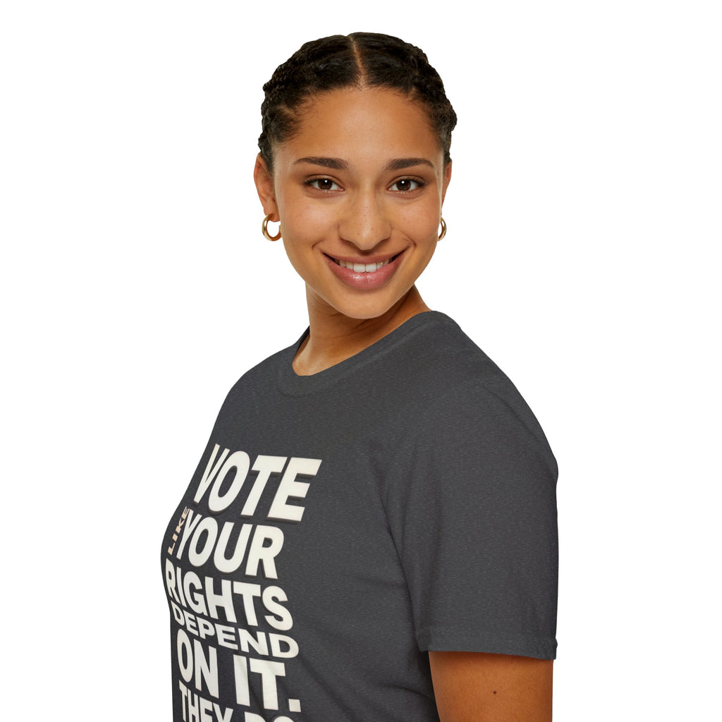 Vote Like Your Rights Depend On It T-Shirt