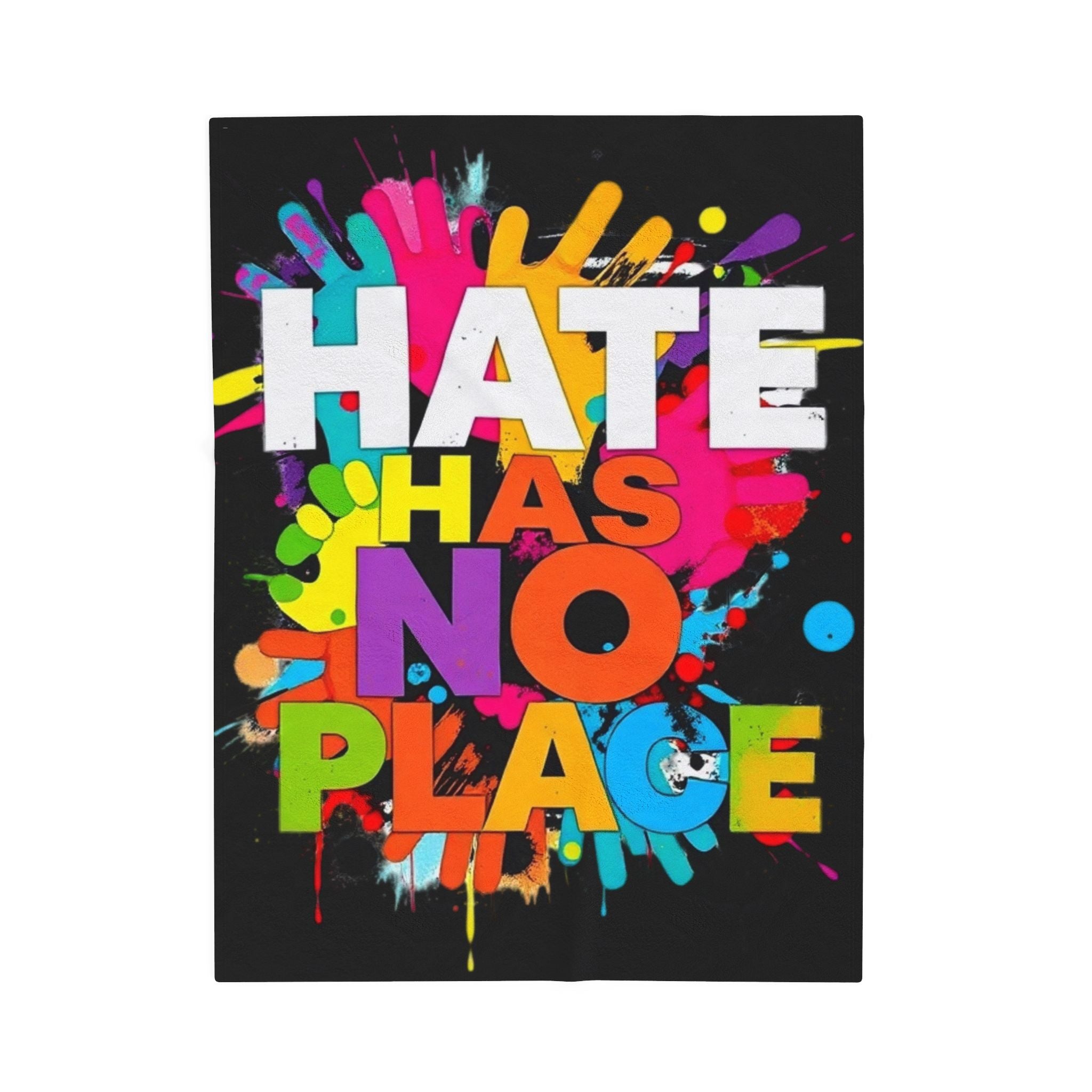 Hate has No Place Color Splash Velveteen Plush Blanket – For Comfort and Warmth