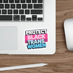 Die-Cut Stickers - PROTECT BLACK TRANS WOMEN