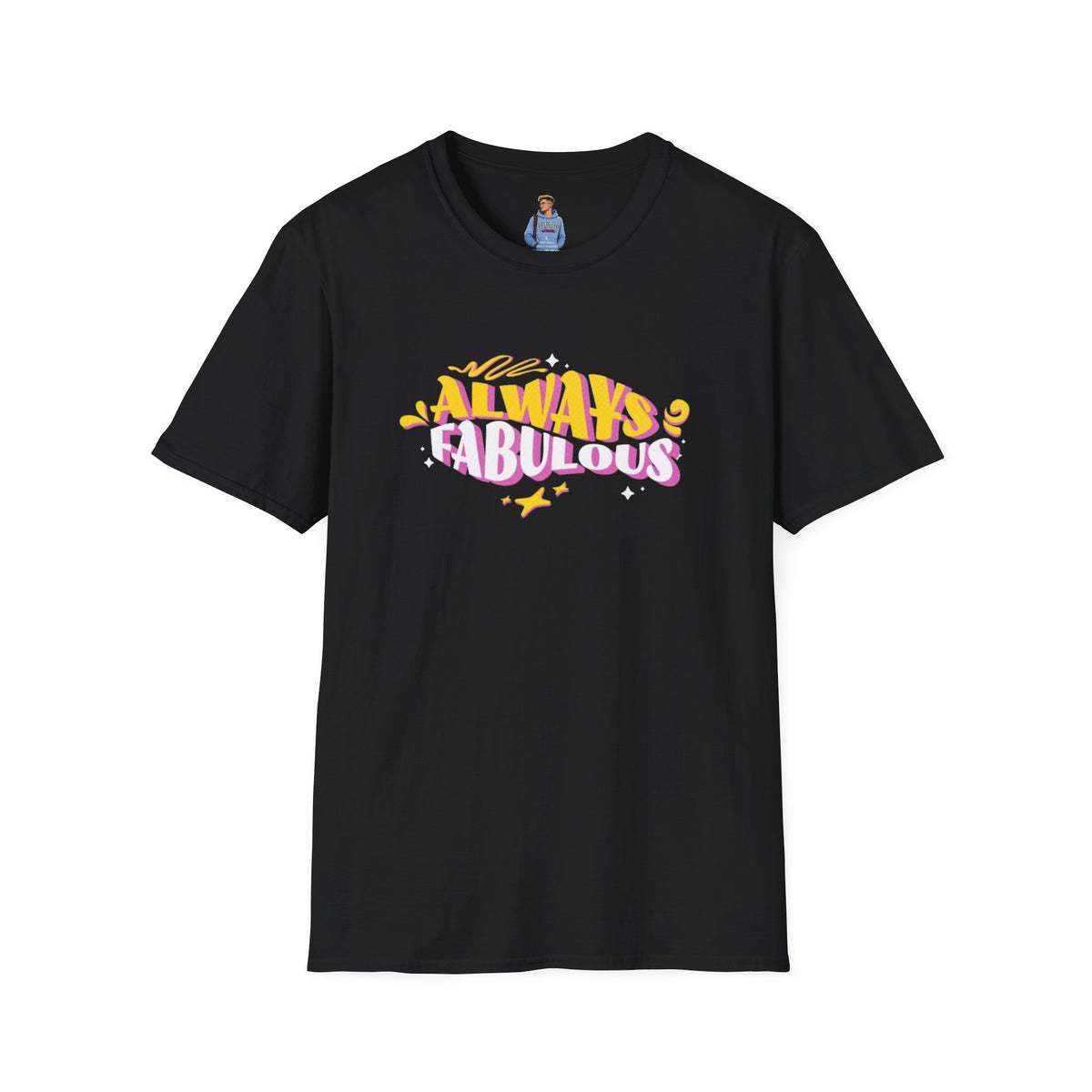 Always Fabulous Unisex Softstyle T-Shirt