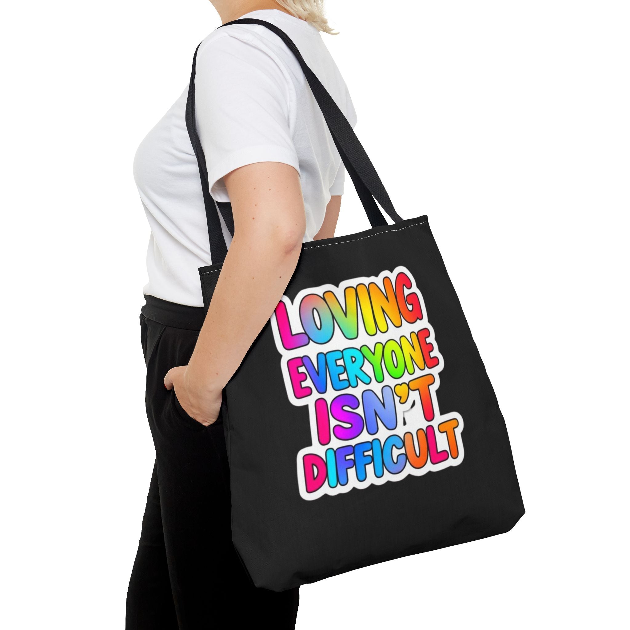Loving Everyone Isn't Difficult Tote Bag