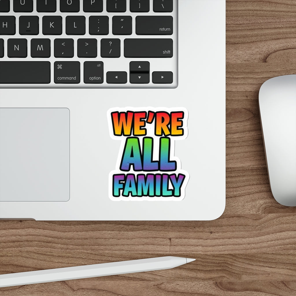 Die-Cut Stickers - WE'RE ALL FAMILY
