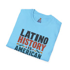 Latino History Is American History T-Shirt