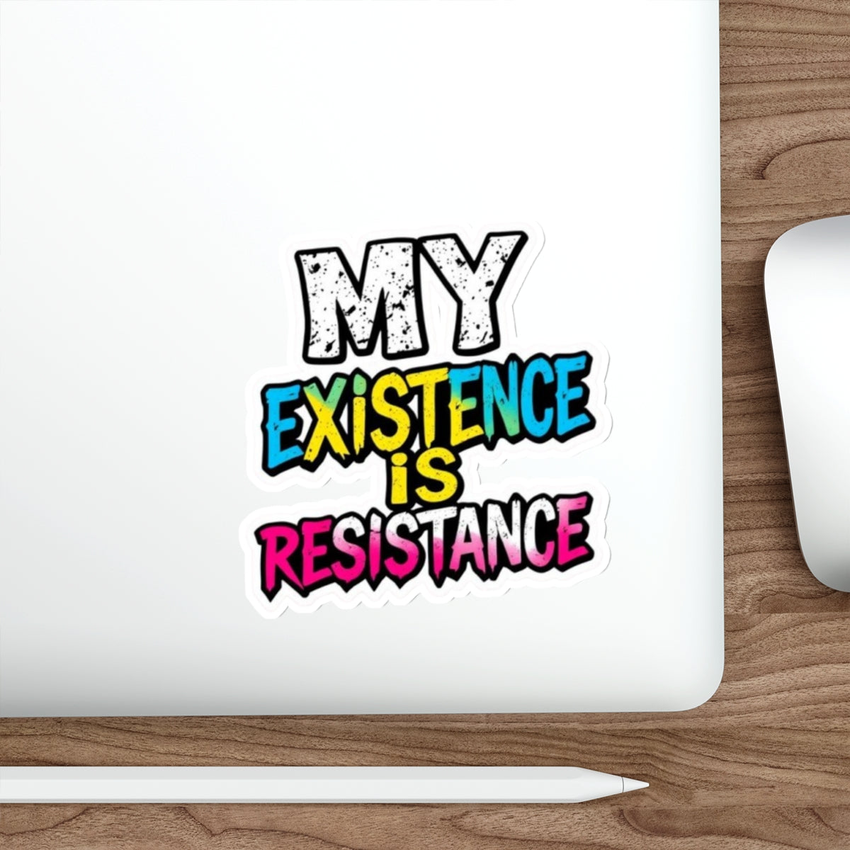 Die-Cut Stickers - MY EXISTENCE IS RESISTANCE