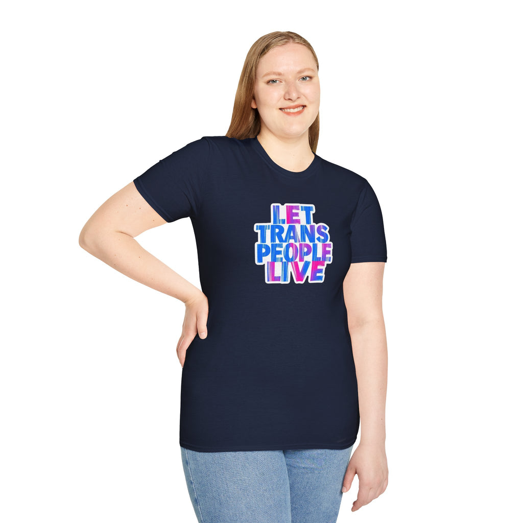Let Trans People Live Unisex Softstyle T-Shirt