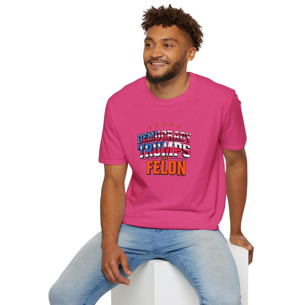 Patriotic Statement T-Shirt - Democracy Trumps the Felon