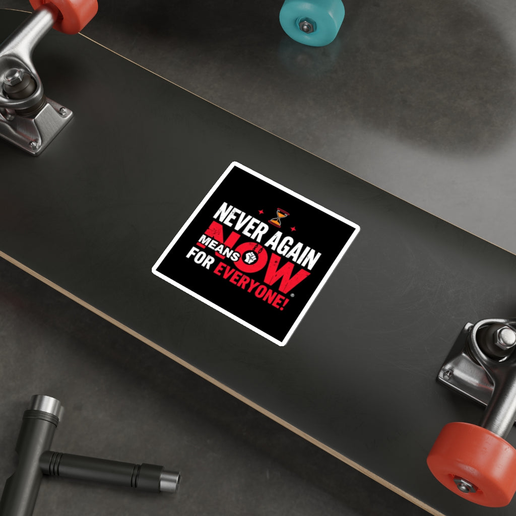 Die-Cut Stickers -  Stop Genocide - Never Again Means NOW for EVERYONE.