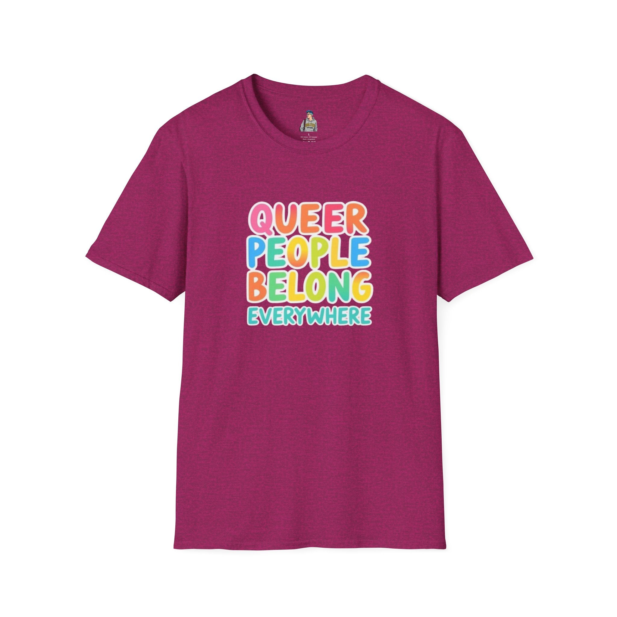 QUEER PEOPLE BELONG EVERYWHERE - Softstyle Unisex T-Shirt