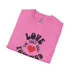 Love is the Only Way Forward Unisex Softstyle T-Shirt - Positive Vibes for Everyday Wear