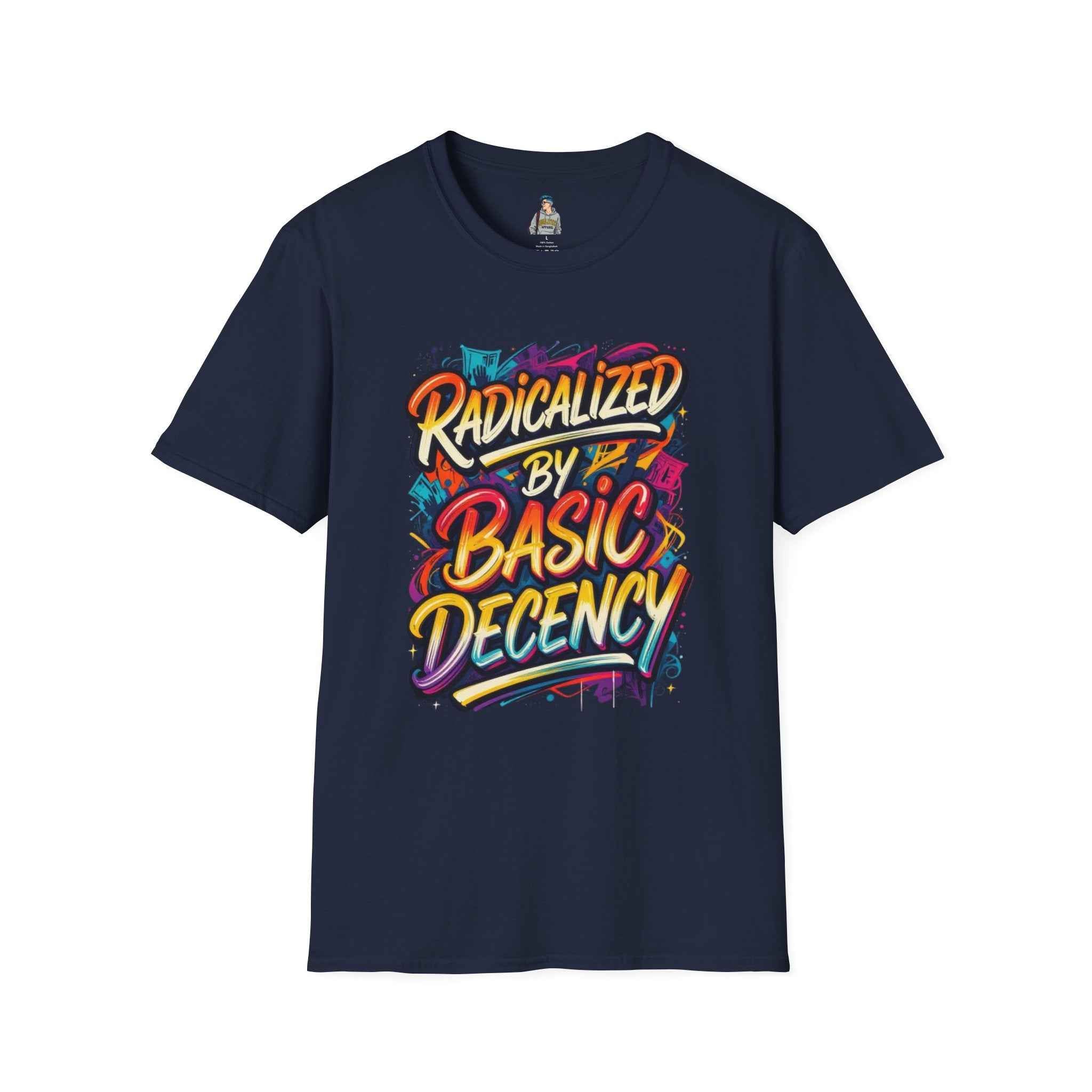 T-Shirt — "Radicalized by Basic Decency" Colorful Graffiti Typography Tee