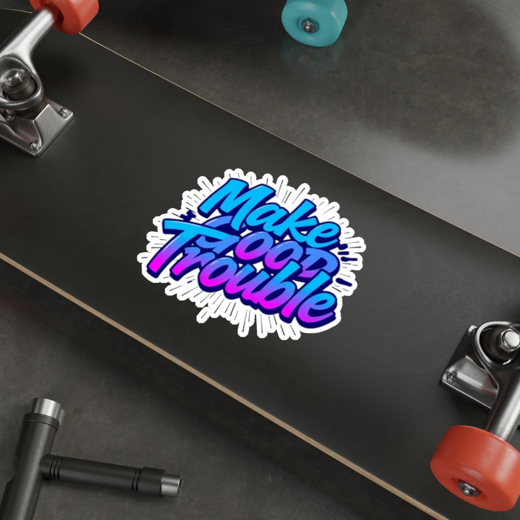 Die-Cut Stickers -  Make Good Trouble-Blue and Purple Text
