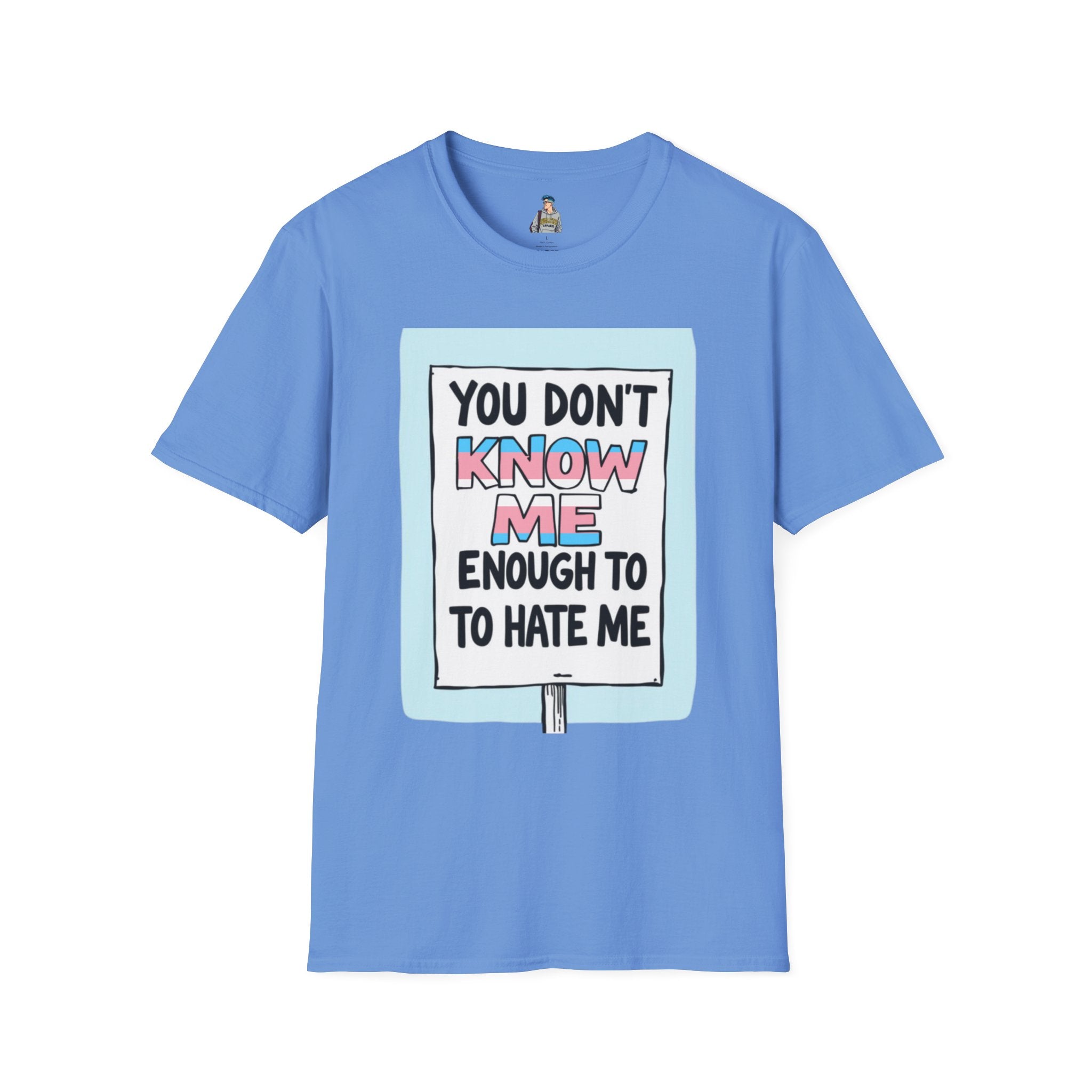 You Don't Know Me Enough to Hate Me Trans Pride T-Shirt - Unisex Softstyle Tee for Casual Wear