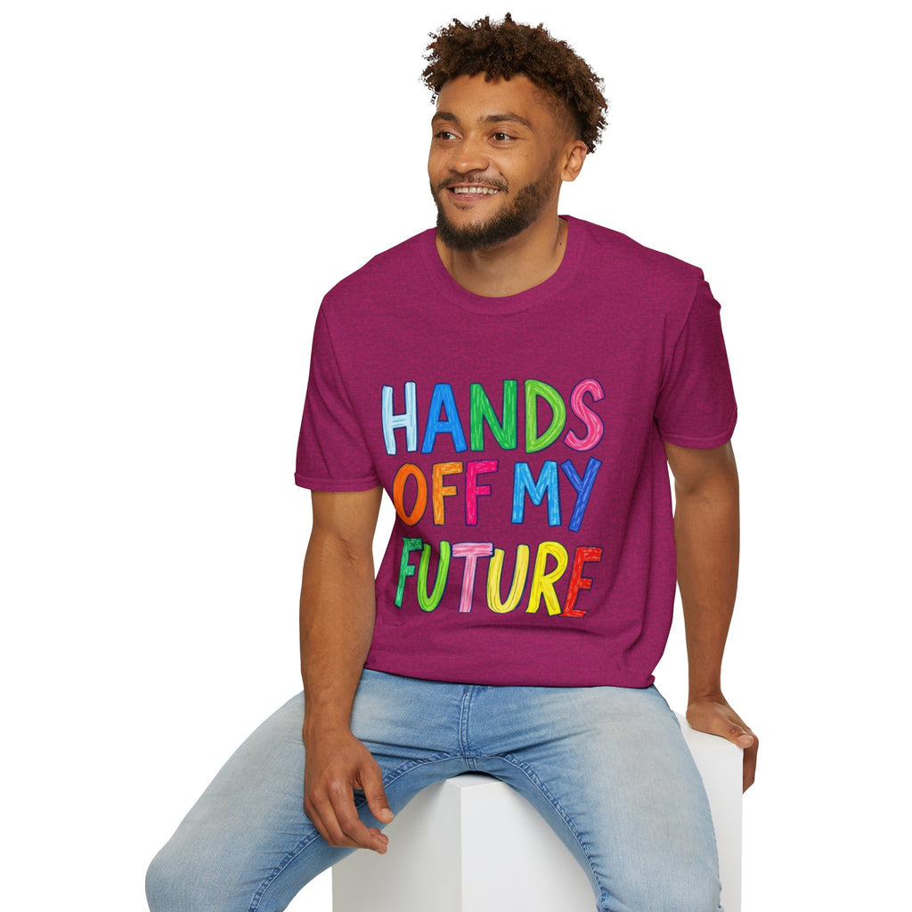 HANDS OFF MY FUTURE Political Statement T-Shirt