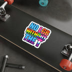Die-Cut Stickers - NO LGB WITHOUT THE T