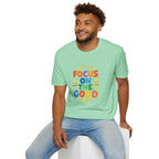 Focus On The Good T-Shirt