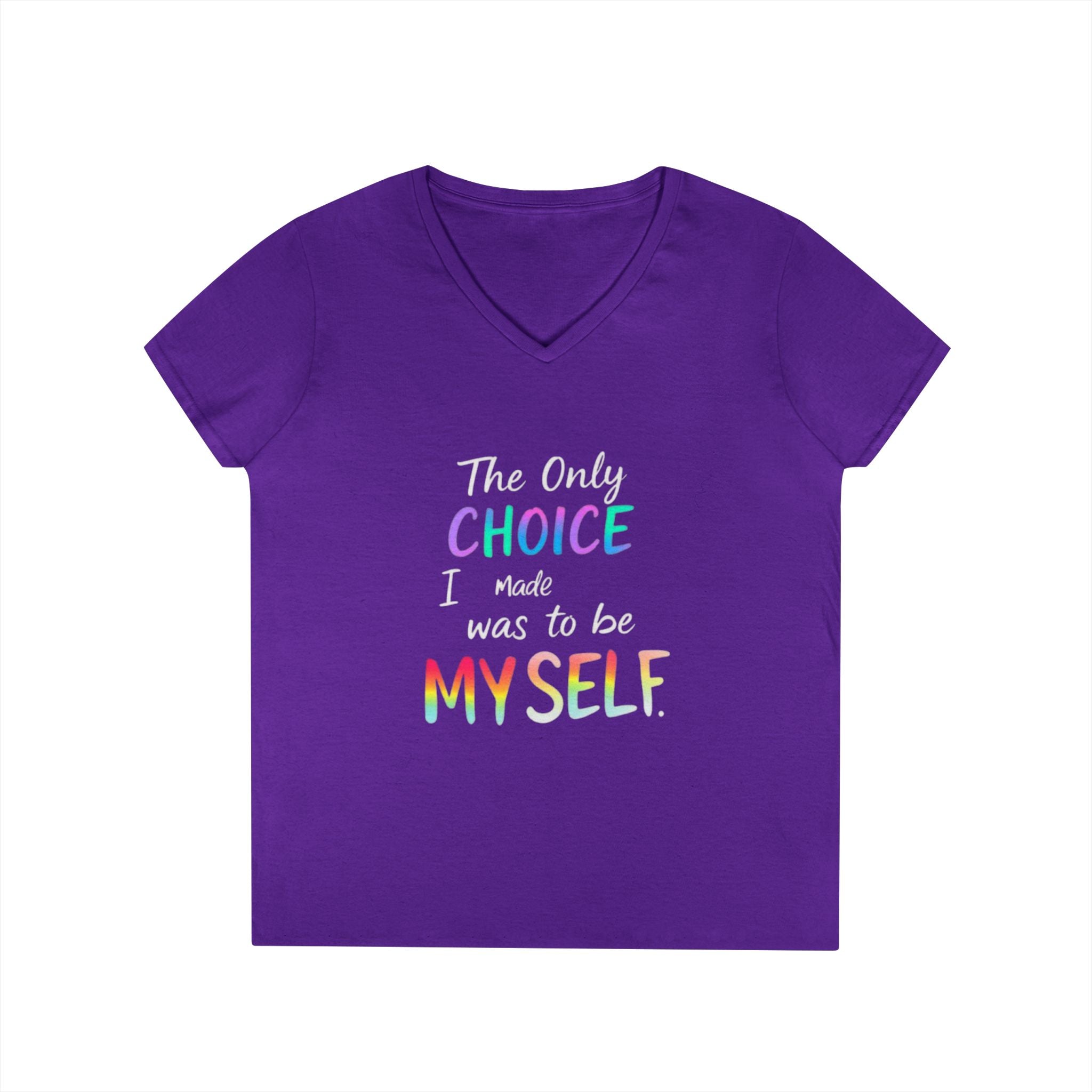 Empowering Ladies' V-Neck T-Shirt - "The Only Choice I Made Was to Be Myself" - Perfect for Everyday Wear and Self-Love Celebrations