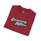 Unisex Softstyle T-Shirt - "Democracy Matters" & " We The People Are Pissed Off" Graphic Tee