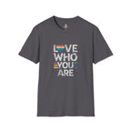 Love Who You Are Unisex Softstyle T-Shirt