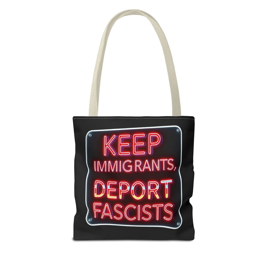 Keep Immigrants, Deport Fascists Tote Bag