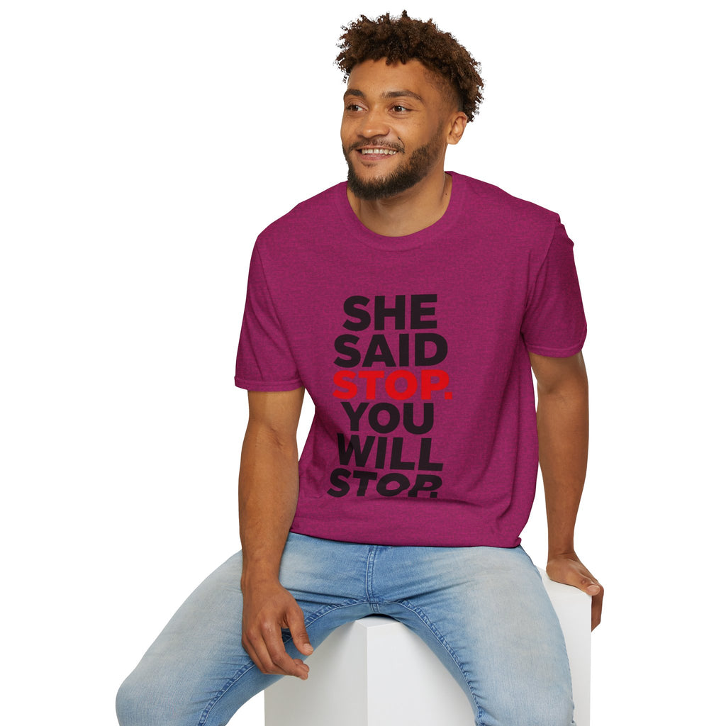 She Said Stop T-Shirt - Bold Statement Tee for Consent Awareness