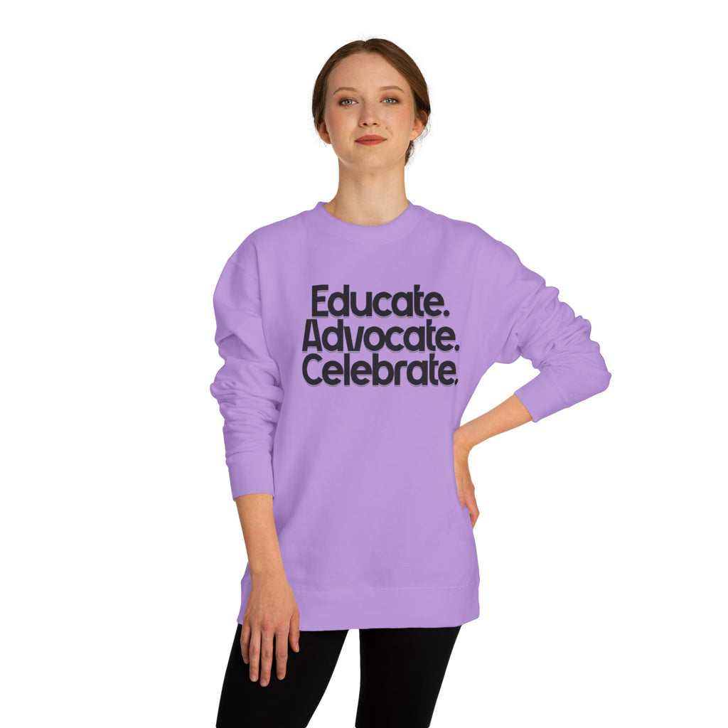 Educate, Advocate, Celebrate Unisex Crew Neck Sweatshirt - Empowerment Apparel