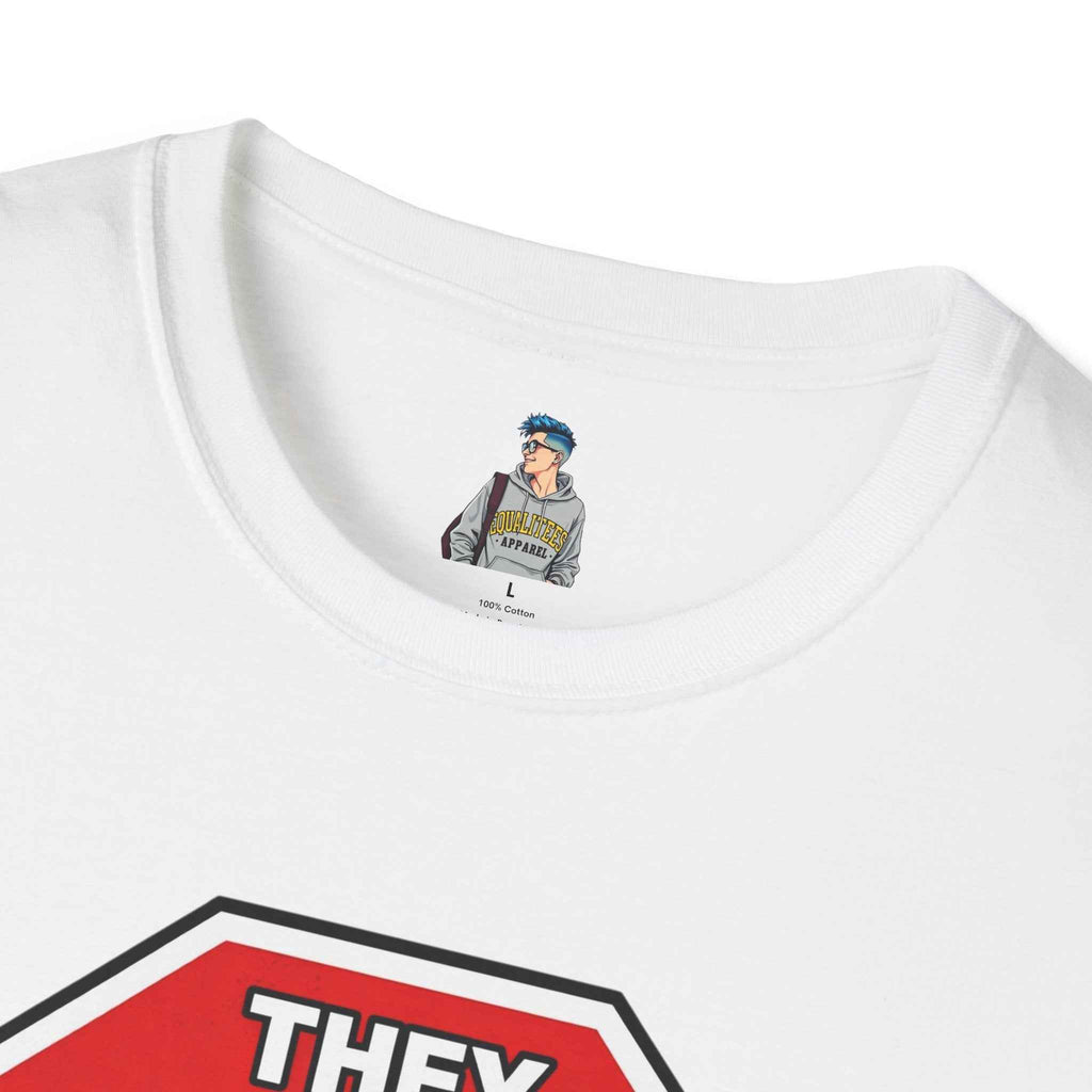 Consent Awareness T-Shirt — Front "They Said Stop You Will Stop"